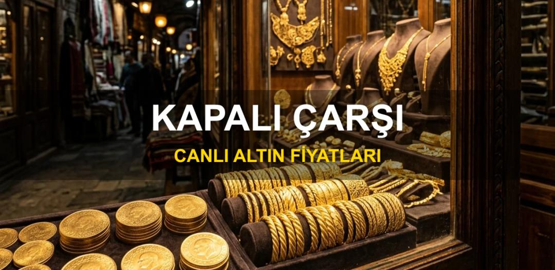 Kapalıçarşı Güncel 2026 Altın Fiyatları