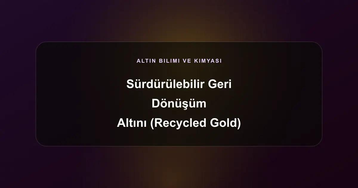 Hurda Altın Nedir? Hurda Altın Bozdurma ve Alım Satım Rehberi